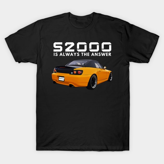 S2000 is always the answer T-Shirt by MOTOSHIFT